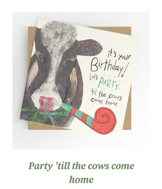 "Party until the cows come home" Card